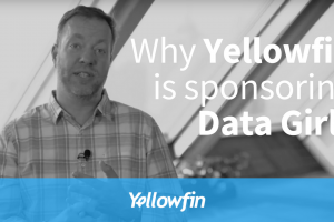 Why Yellowfin is sponsoring Data Girls