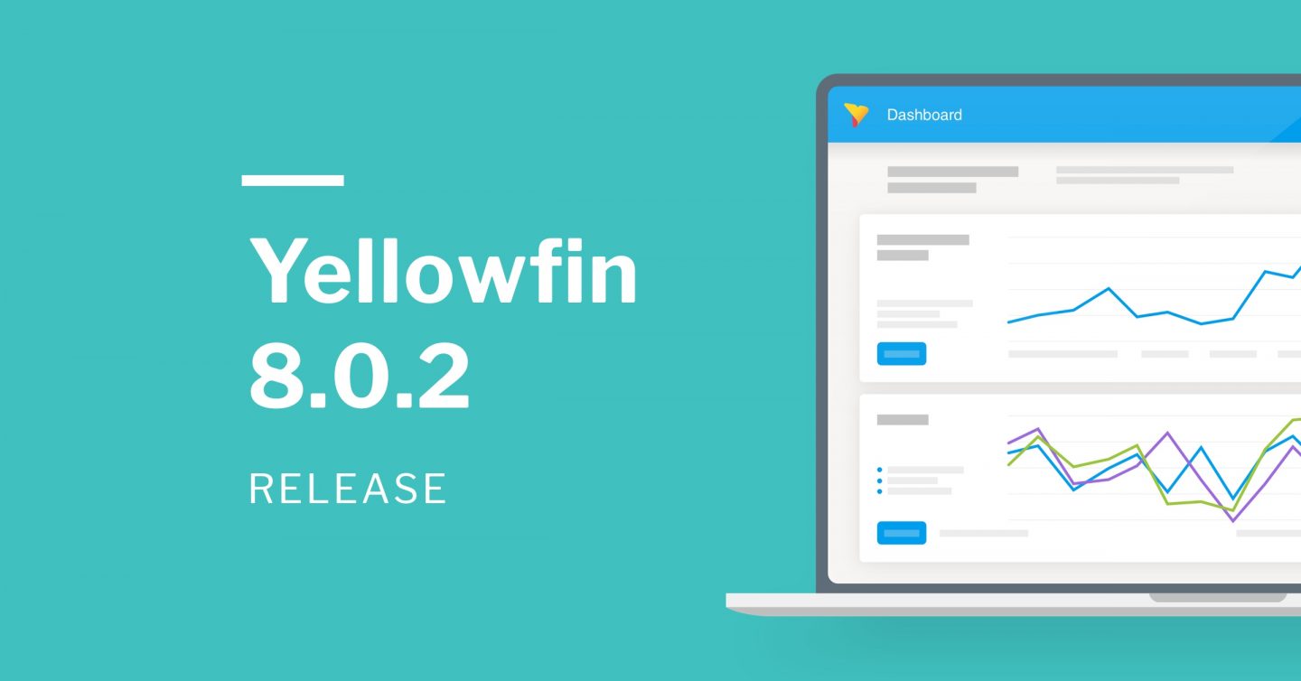 2019: A New Yellowfin 8.0.2 Release
