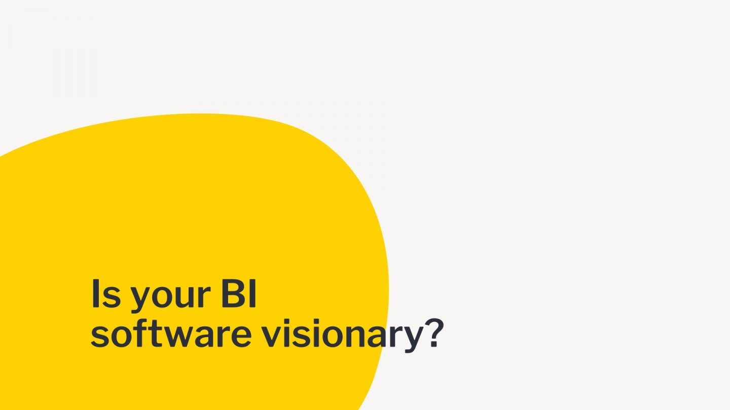 Is your BI software visionary?