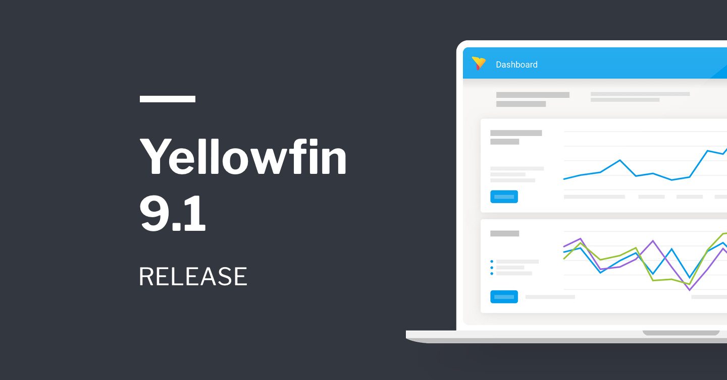 A New Yellowfin 9.1 Release