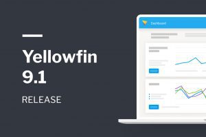 A New Yellowfin 9.1 Release