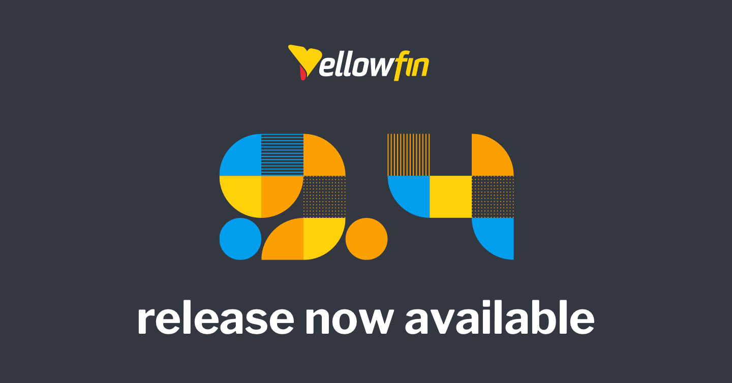 Yellowfin 9.4 Release Highlights