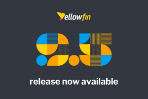 Yellowfin 9.5 Release Highlights