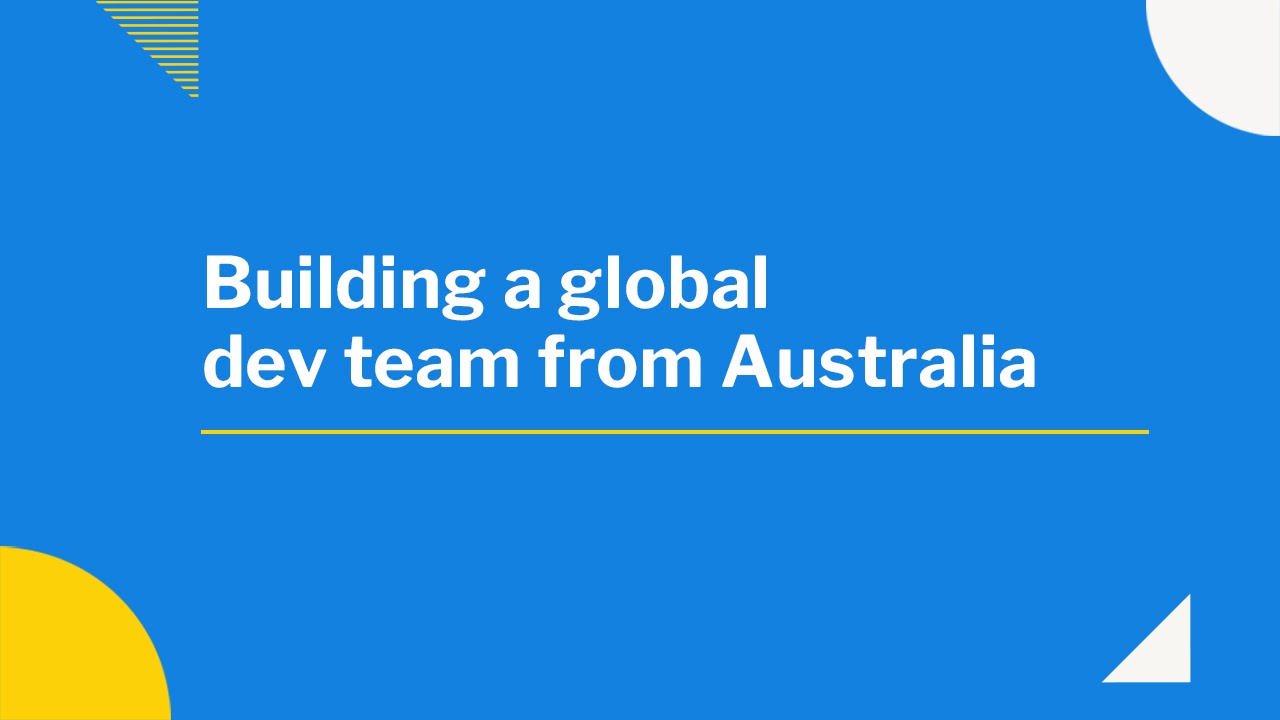 Building a global software development team from Australia