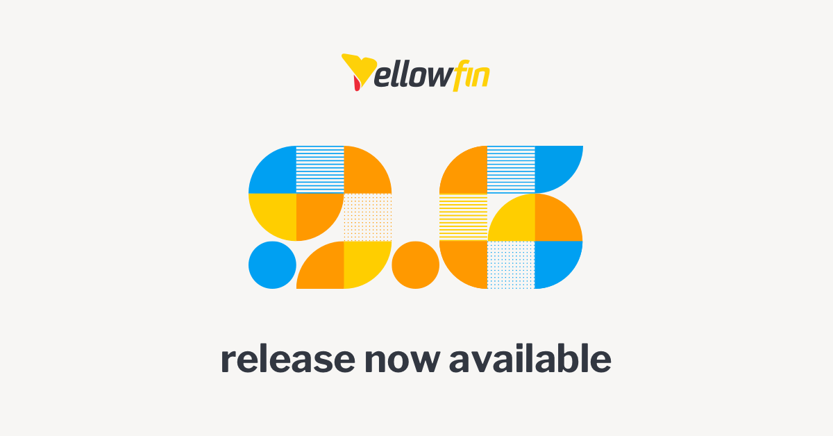 Yellowfin 9.6 Release Highlights