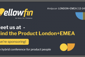 Yellowfin is sponsoring Mind the Product London + EMEA 2022