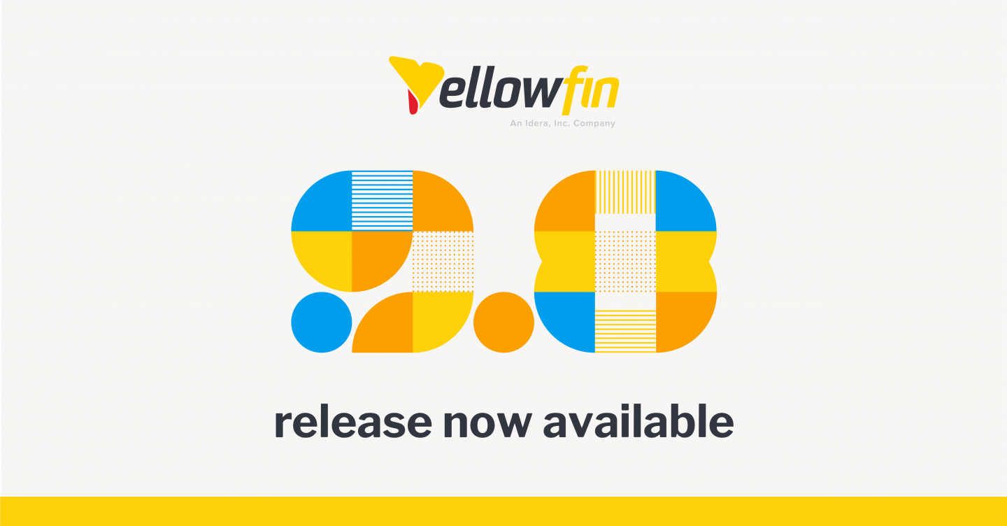 Yellowfin 9.8 Release Highlights