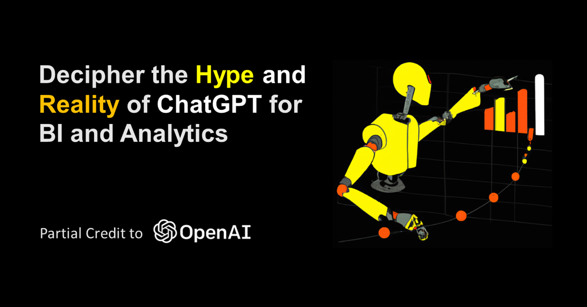 Decipher the Hype and Reality of ChatGPT for BI and Analytics