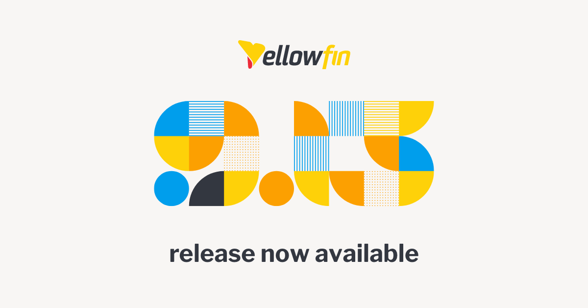 Yellowfin 9.13 Release Highlights