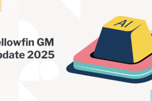 Simplifying BI with AI: Yellowfin GM Update 2025