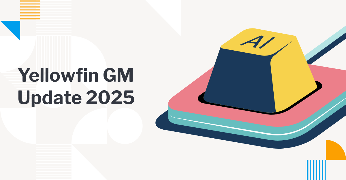 Simplifying BI with AI: Yellowfin GM Update 2025